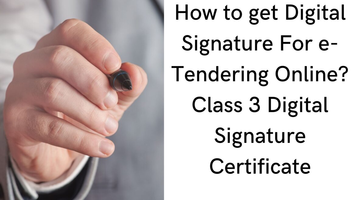How to get Digital Signature For e-Tendering Online? Class 3 Digital Signature Certificate