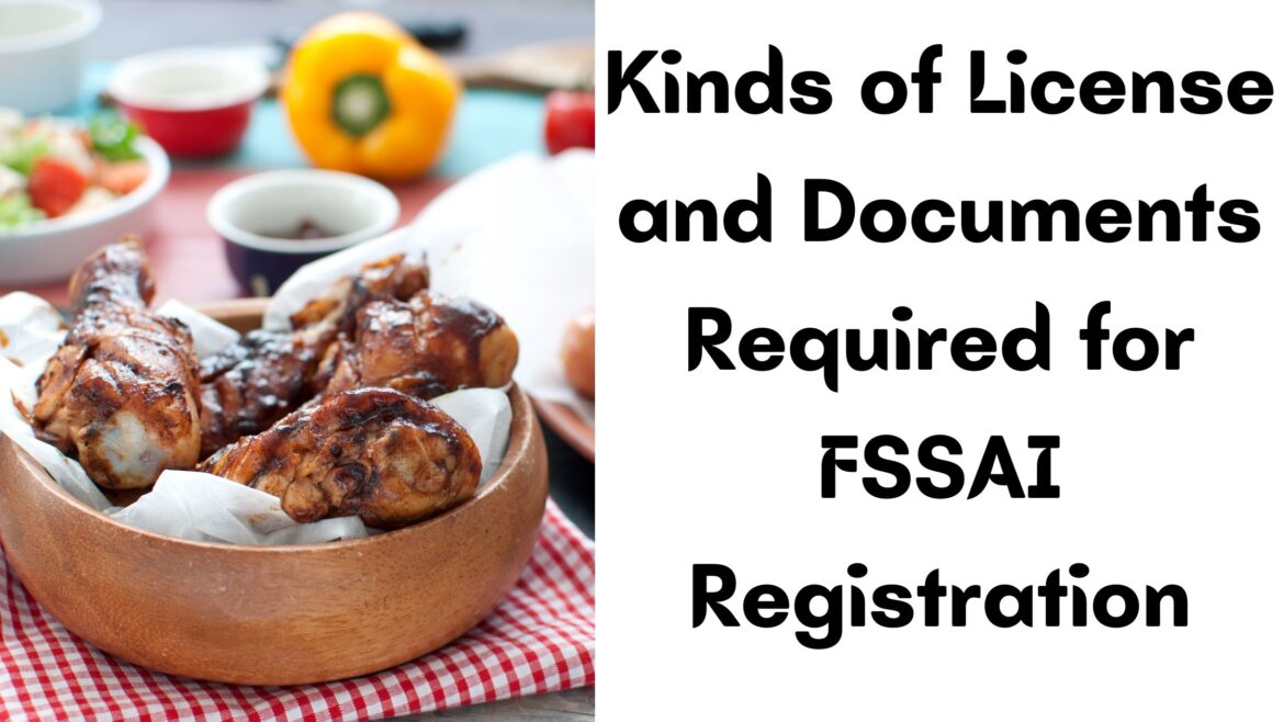 Kinds of License and Documents Required for FSSAI Registration￼
